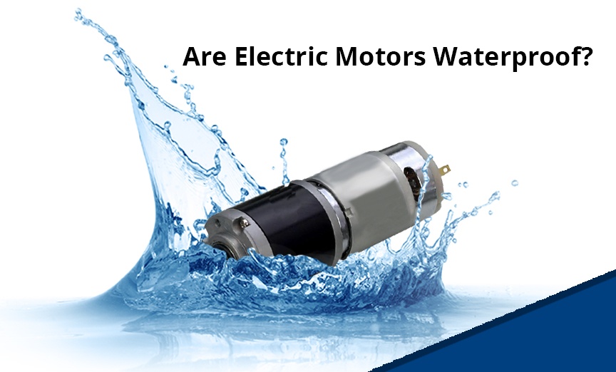 Are Electric Motors Waterproof? Power Electric